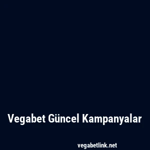 Vegabet Güncel Kampanyalar
