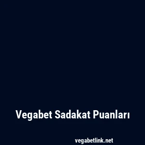 Vegabet Sadakat Puanları